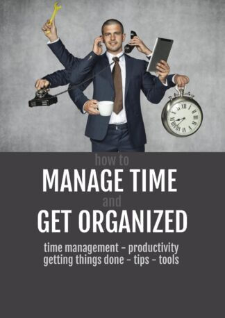 Manage Time and Get Organized (187 pages)