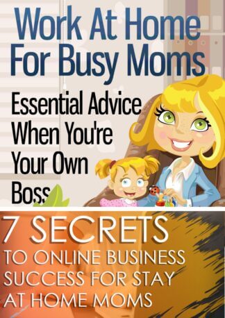 Busy Moms Essential Advice // 7 Secrets to online business for WFHM (75 pages)