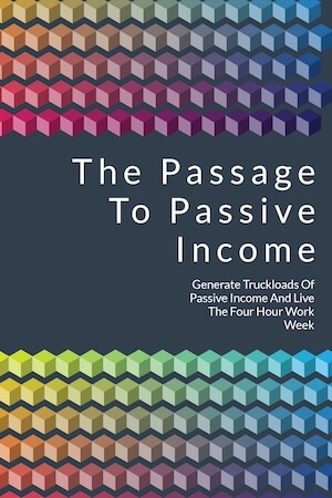 The Passage to Passive Income (30 pages)