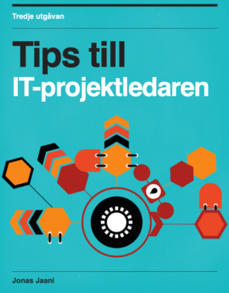 Tips till IT-projektledaren (in Swedish)
